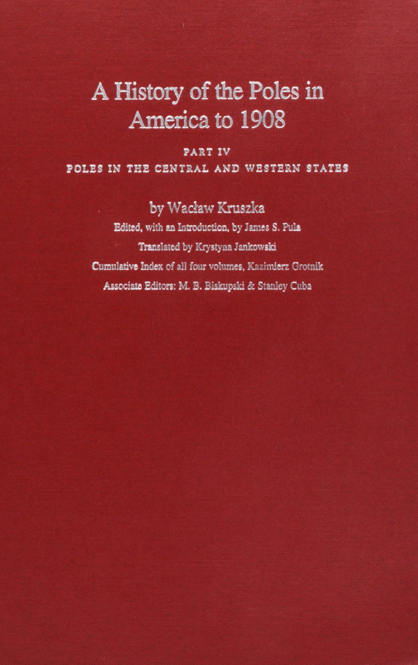 A History of the Poles in America to 1908: Poles in the Central and Western States Social Sciences