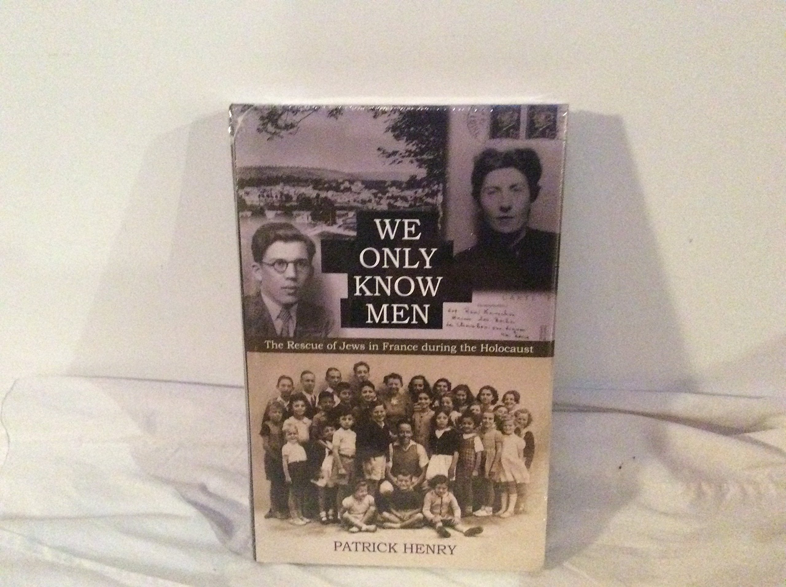 We Only Know Men: The Rescue of Jews in France During the Holocaust Religion & Esotericism