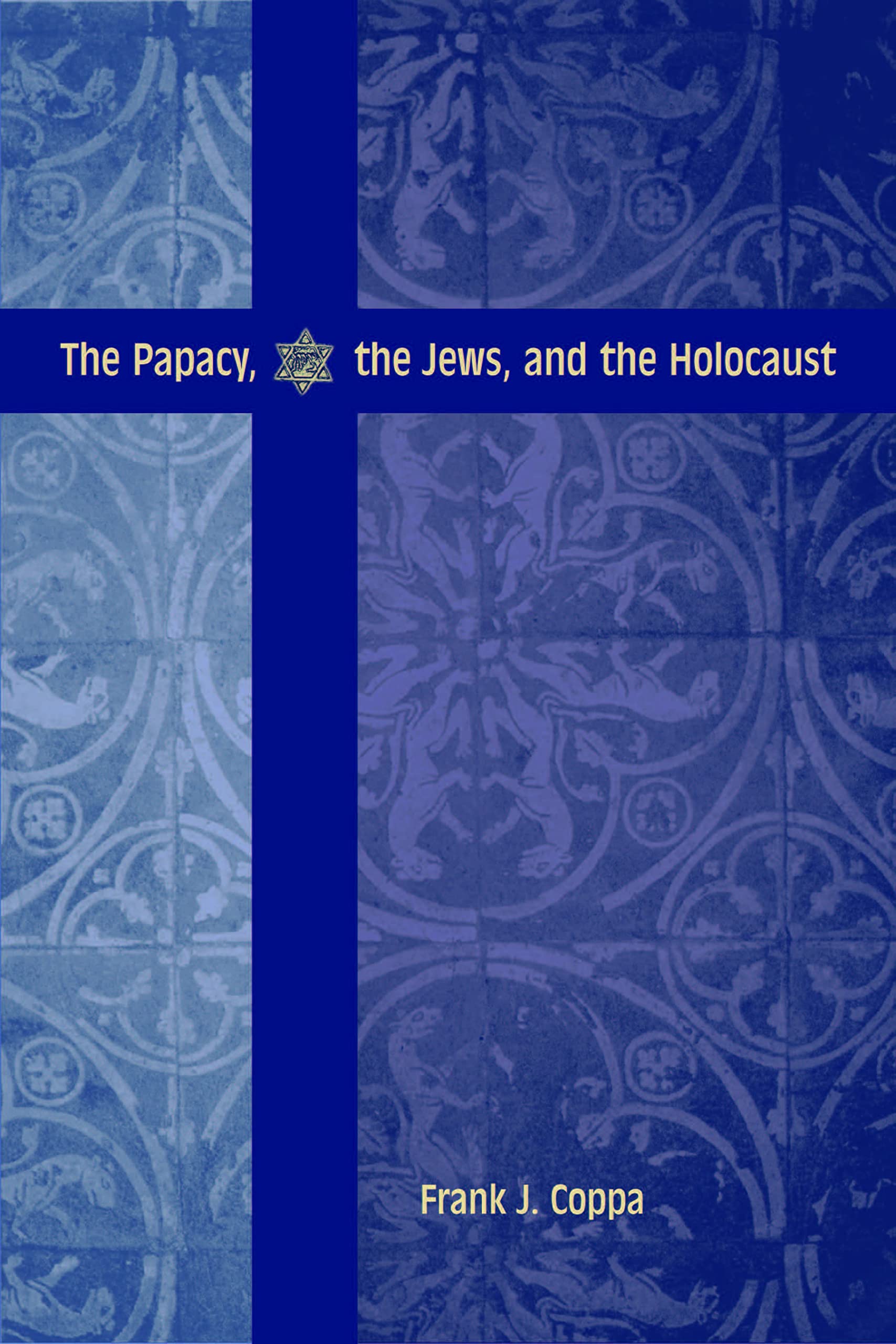 The Papacy, the Jews, and the Holocaust Social Sciences