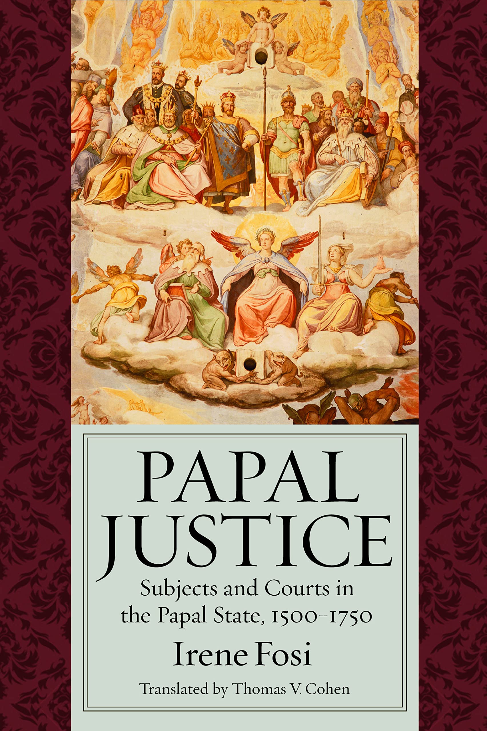 Papal Justice: Subjects and Courts in the Papal State, 1500-1750 Law