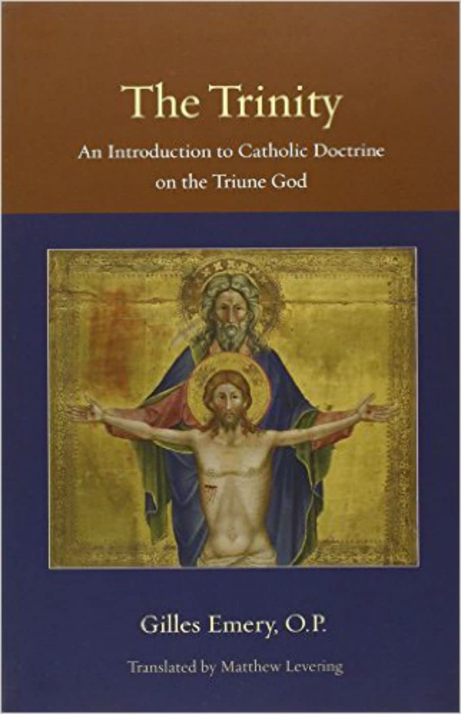 The Trinity: An Introduction to Catholic Doctrine on the Triune God (Thomistic Ressourcement, Band 1) Philosophy