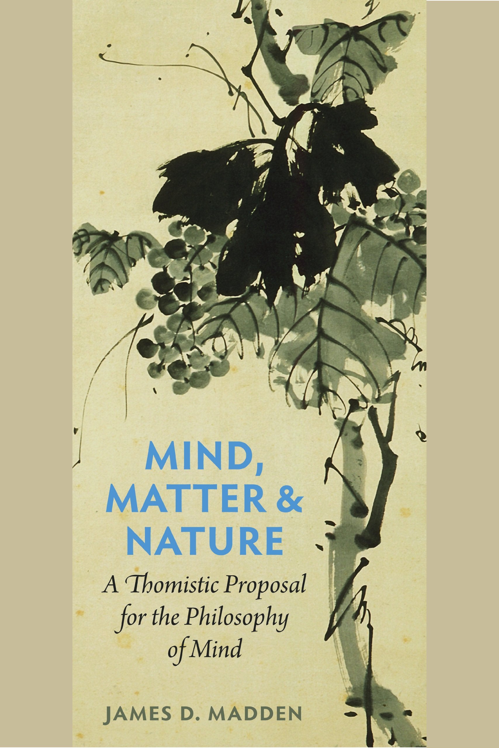 Mind, Matter & Nature: A Thomistic Proposal for the Philosophy of Mind Philosophy