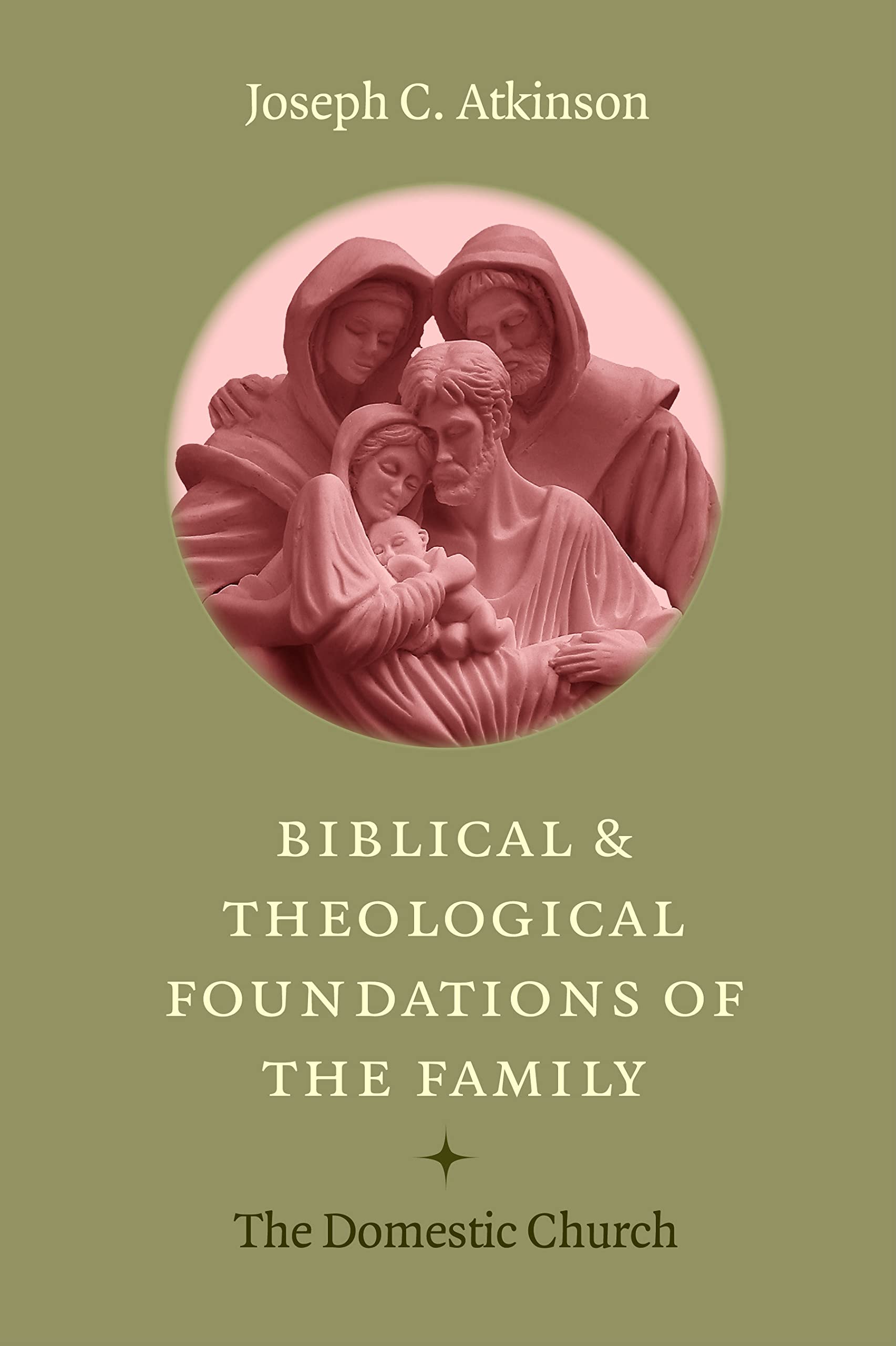 Biblical and Theological Foundations of the Family: The Domestic Church Religion & Esotericism
