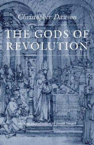 The Gods of Revolution (The Works of Christopher Dawson) Social Sciences