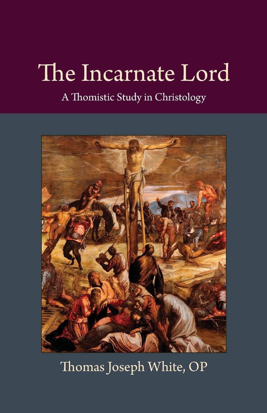 The Incarnate Lord: A Thomistic Study in Christology (Thomistic Ressourcement, Band 5) Social Sciences