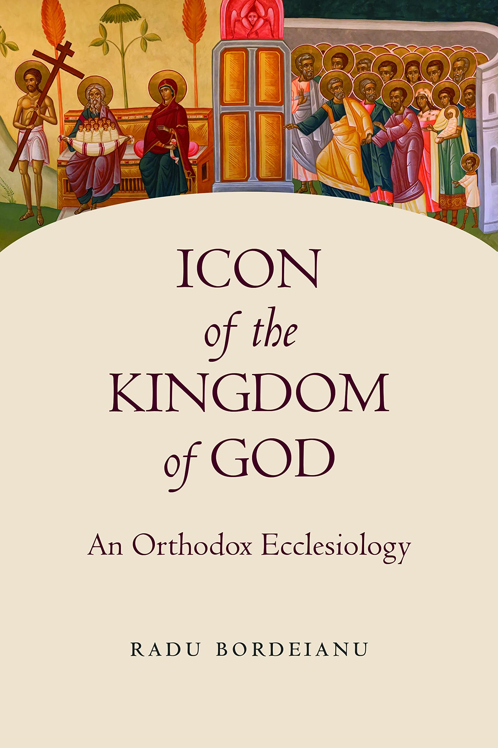 Icon of the Kingdom of God: An Orthodox Ecclesiology (Studies in Eastern Christianity) Religion & Esotericism