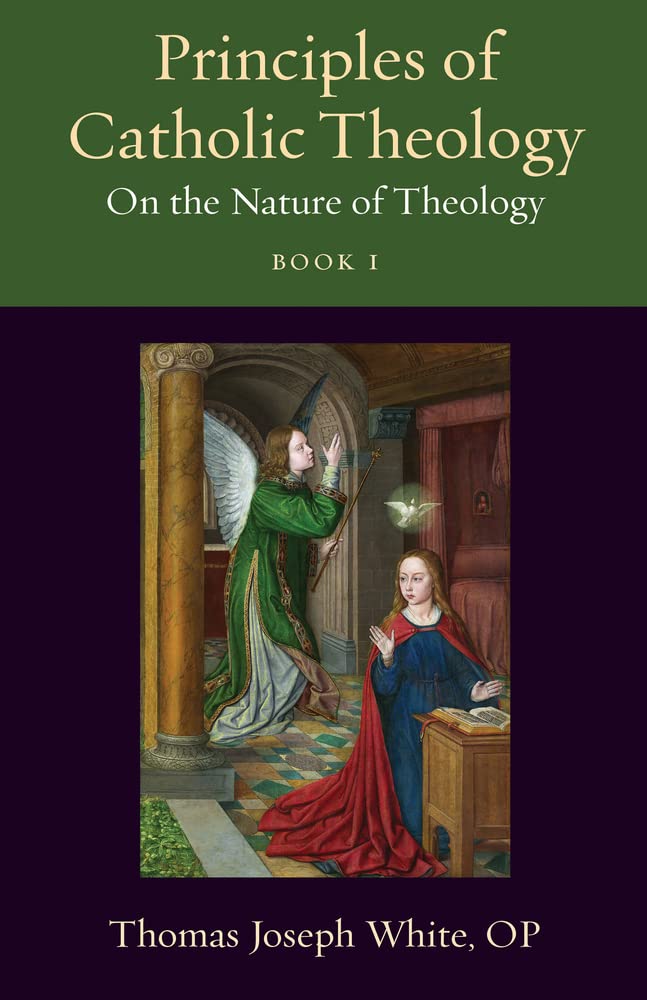 Principles of Catholic Theology: On the Nature of Theology (1) (Thomistic Ressourcement, 23, Band 1) Religion & Esotericism