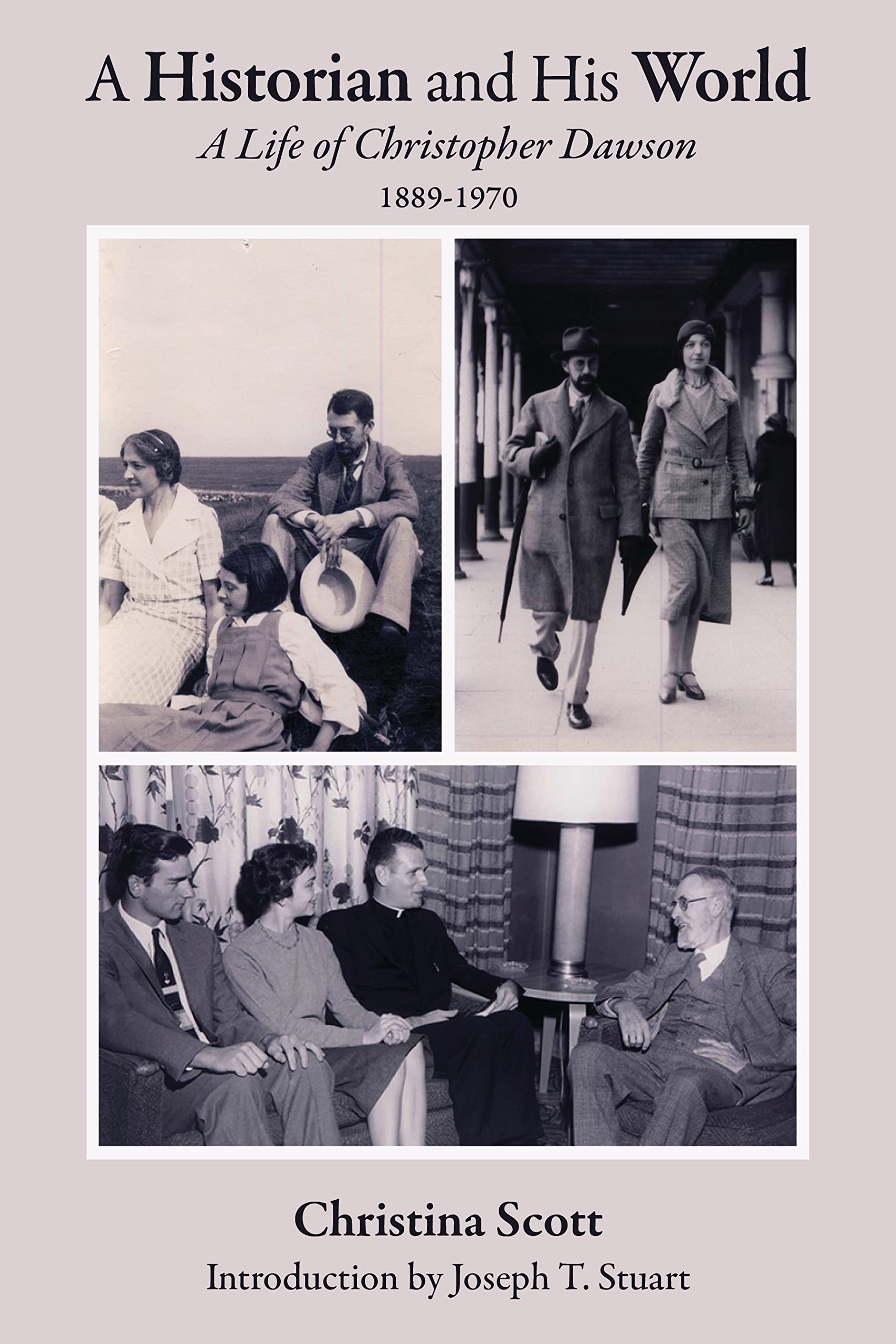 A Historian and His World: A Life of Christopher Dawson, 1889-1970 (Works of Christopher Dawson) Politics & Society