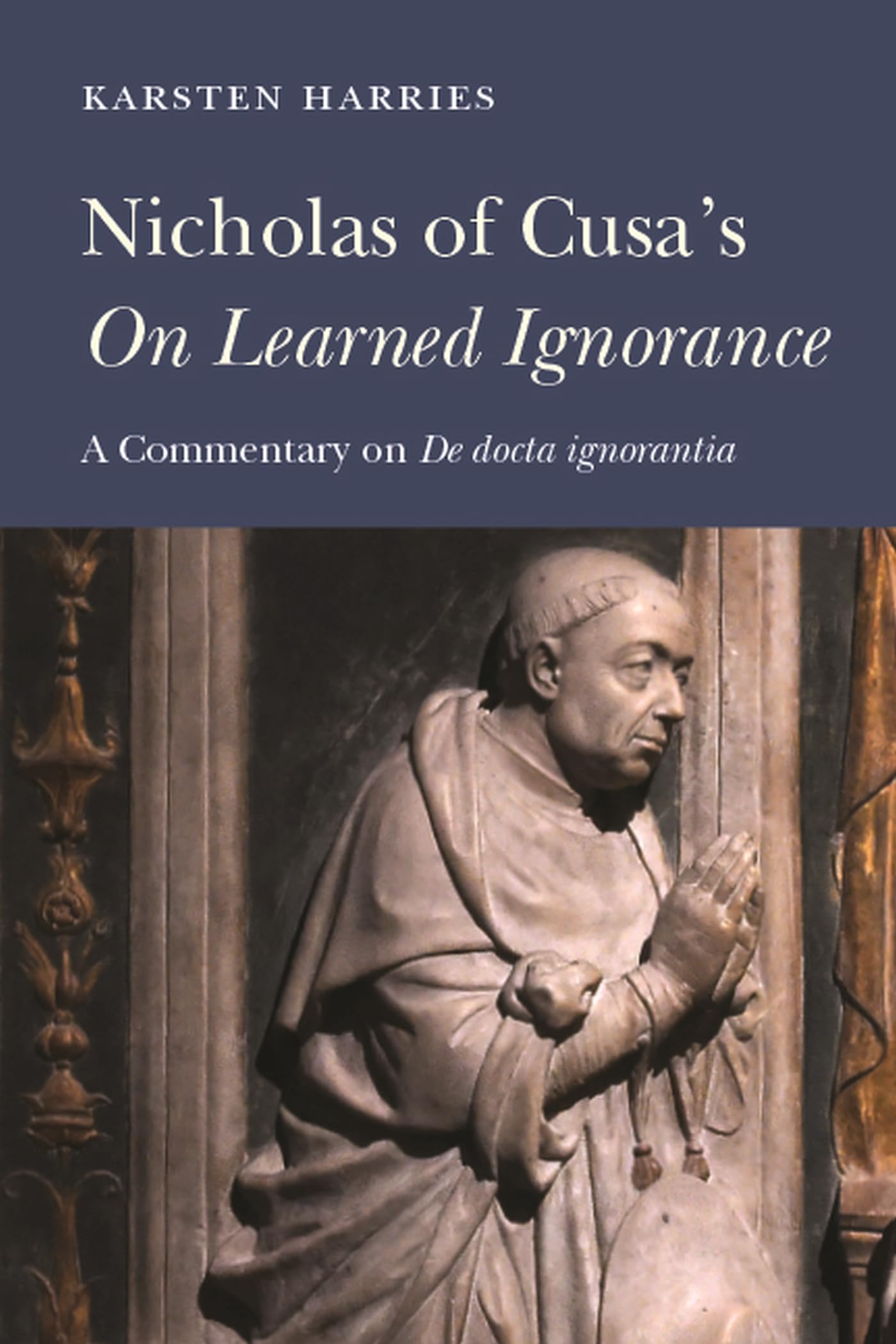 Nicholas of Cusa's on Learned Ignorance: A Commentary on De Docta Ignorantia Philosophy