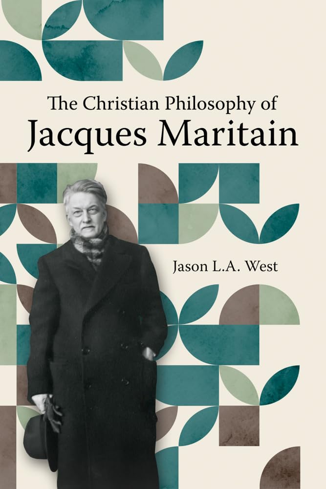 The Christian Philosophy of Jacques Maritain Philosophy