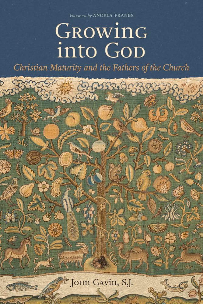 Growing into God: The Fathers of the Church on Christian Maturity (Patristic Theology, 6, Band 6) Religion & Esotericism