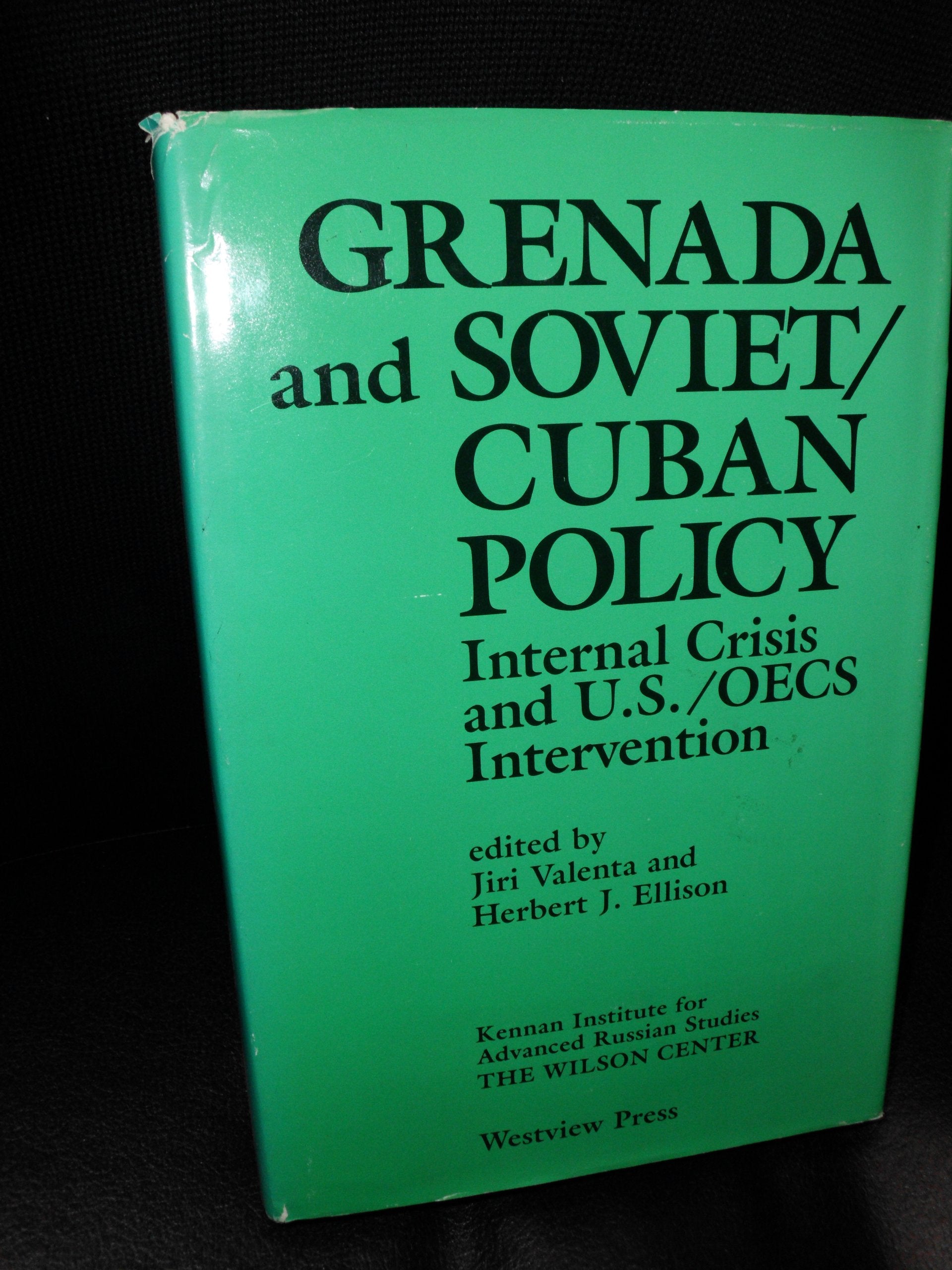 Grenada And Soviet/cuban Policy: Internal Crisis And U.s./oecs Intervention (Westview Special Studies in National Security and Defense Policy) Politics & History