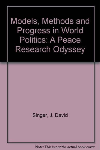 Models, Methods, And Progress In World Politics: A Peace Research Odyssey Business, Finance & Career