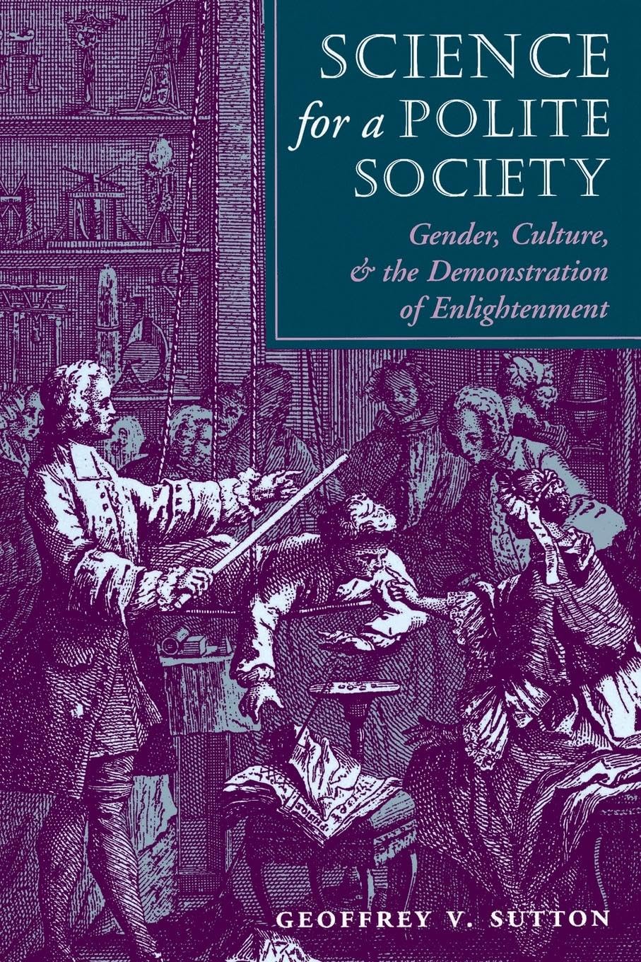 Science For A Polite Society: Gender, Culture, And The Demonstration Of Enlightenment Law