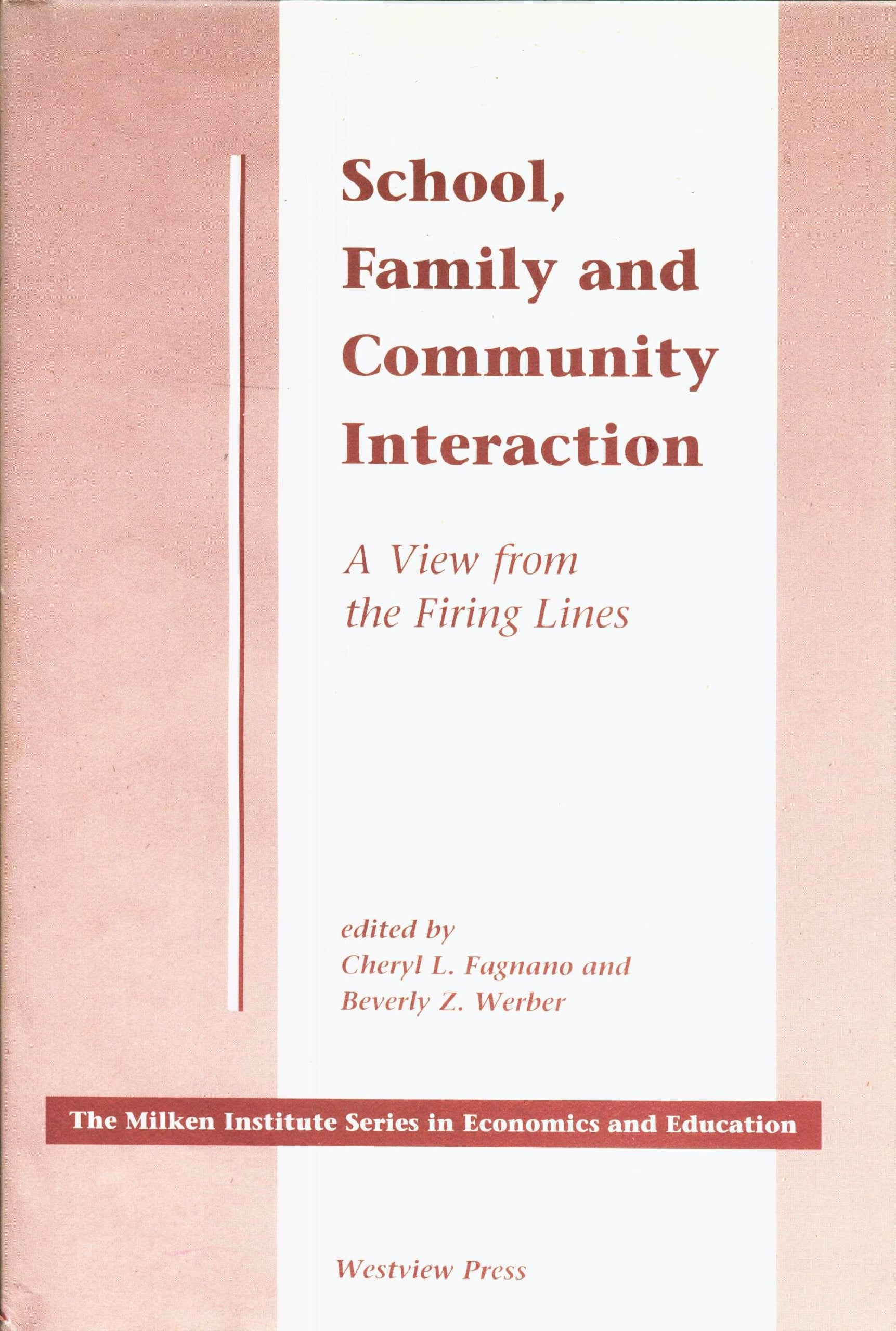 School, Family, And Community Interaction: A View From The Firing Lines (The Milken Institute Series in Economics and Education) Books
