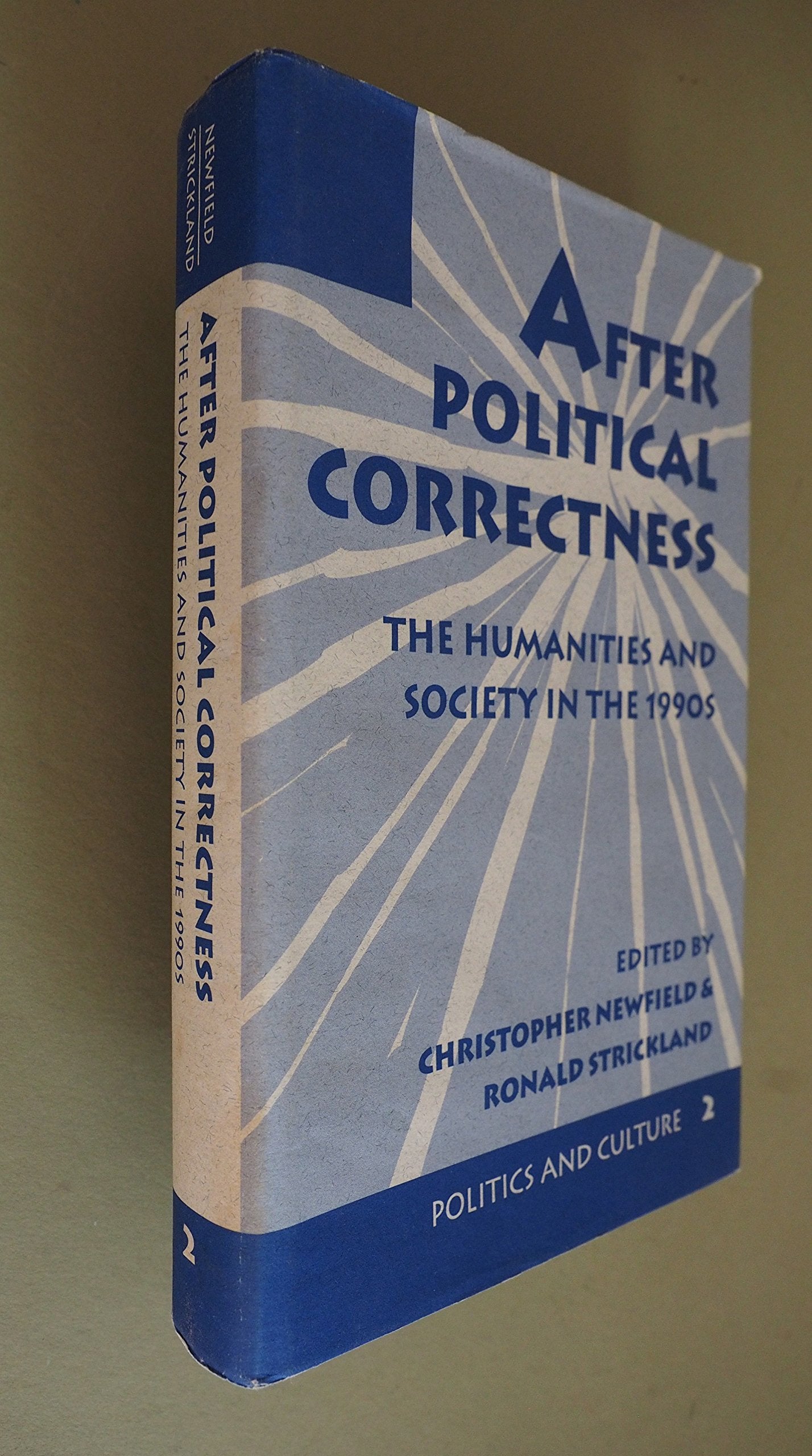 After Political Correctness: The Humanities And Society In The 1990s (Politics and Culture, Band 2) General education