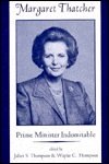 Margaret Thatcher: Prime Minister Indomitable Memories