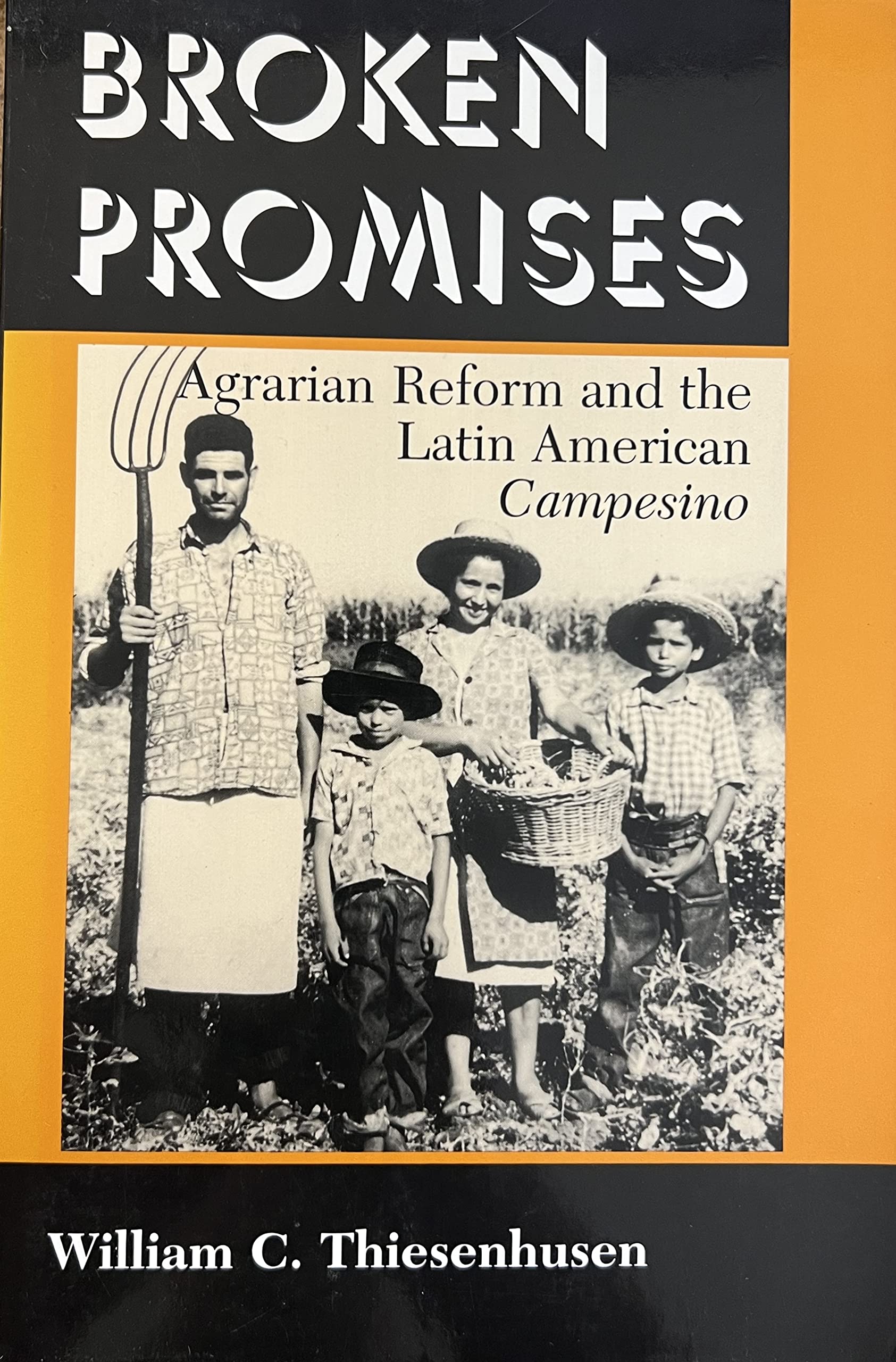Broken Promises: Agrarian Reform And The Latin American Campesino Social Sciences