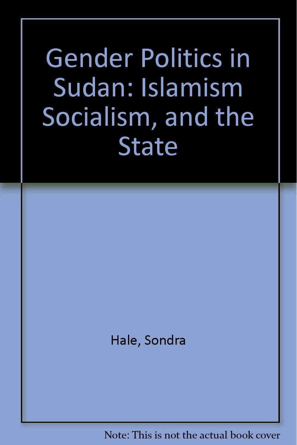Gender Politics In Sudan: Islamism Socialism, And The State Books