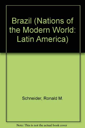 Brazil: Culture And Politics In A New Industrial Powerhouse (NATIONS OF THE MODERN WORLD: LATIN AMERICA) Politics & History