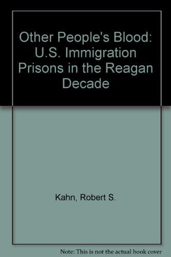 Other People's Blood: U.s. Immigration Prisons In The Reagan Decade Books
