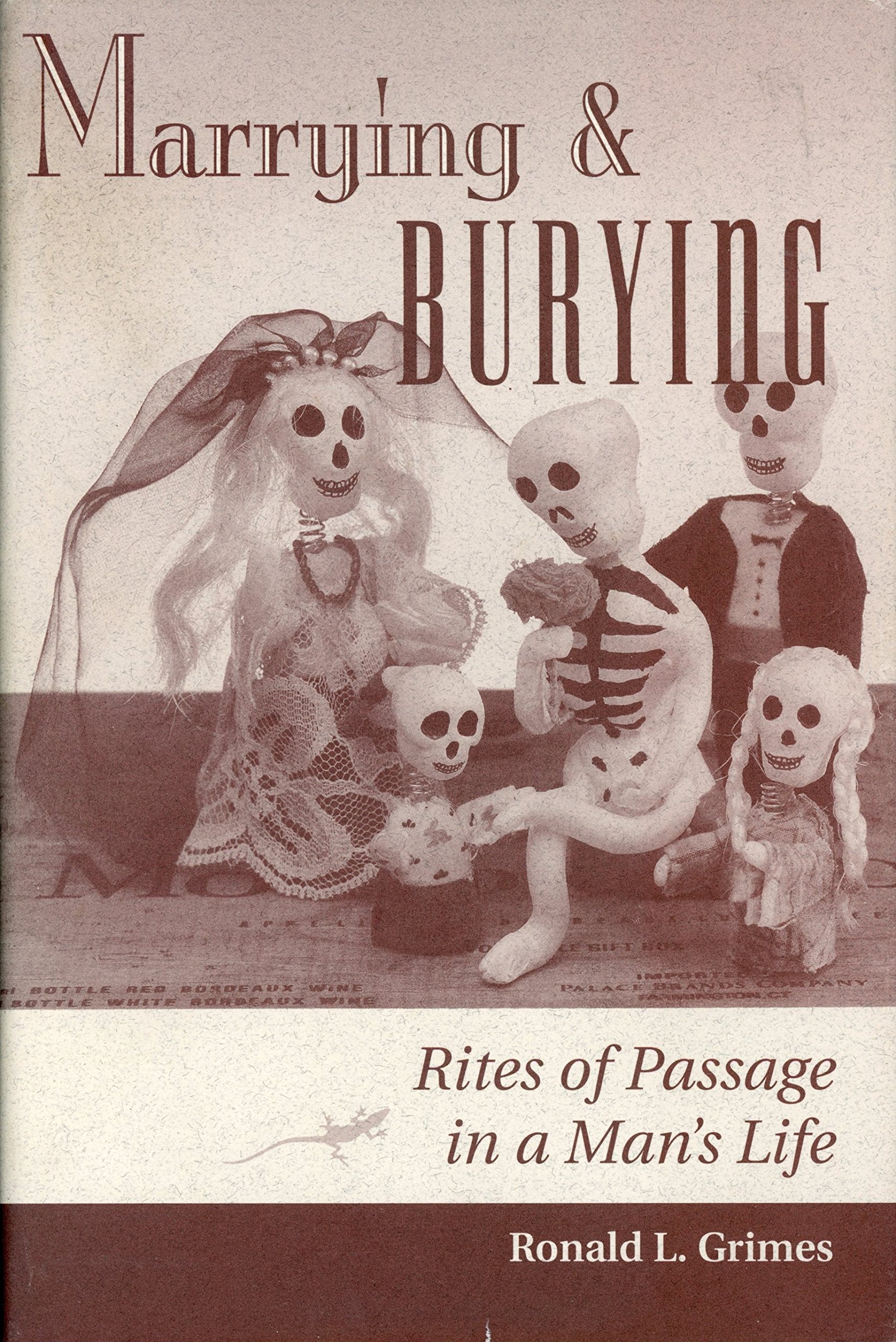 Marrying & Burying: Rites Of Passage In A Man's Life Books