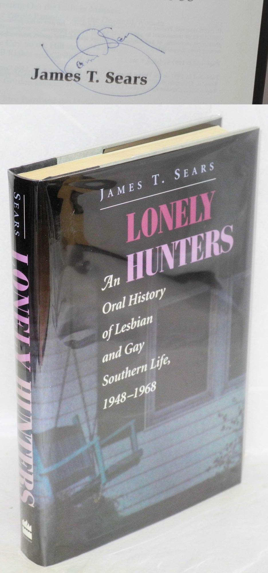Lonely Hunters: An Oral History Of Lesbian And Gay Southern Life, 1948-1968: Oral History of Lesbian and Gay Southern Life, 1948-68 Books