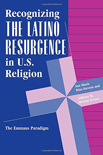 Recognizing The Latino Resurgence In U.s. Religion: The Emmaus Paradigm (Explorations - Contemporary Perspectives on Religion) Religion & Esotericism
