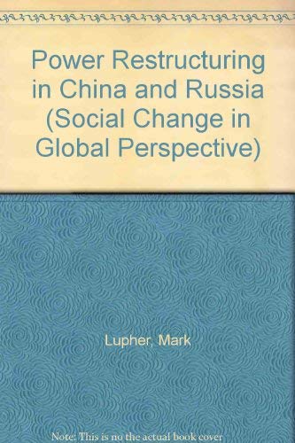 Power Restructuring In China And Russia (Social Change in Global Perspective) Social Sciences