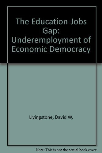 The Education-jobs Gap: Underemployment Or Economic Democracy Social Sciences