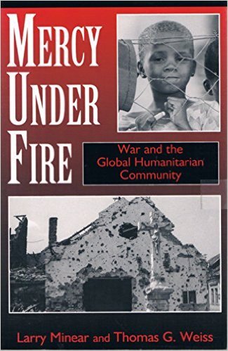 Mercy Under Fire: War And The Global Humanitarian Community Social Sciences