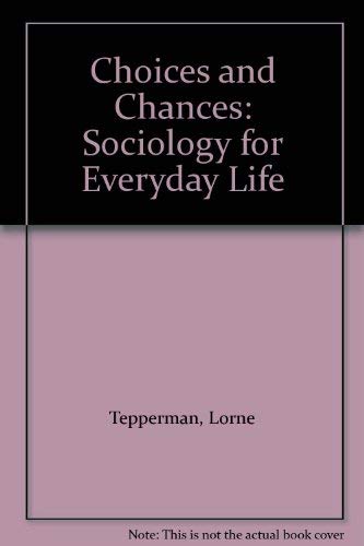 Choices And Chances: Sociology For Everyday Life, Second Edition Social Sciences