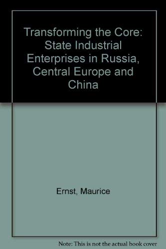 Transforming The Core: Restructuring Industrial Enterprises In Russia And Central Europe Business, Finance & Career