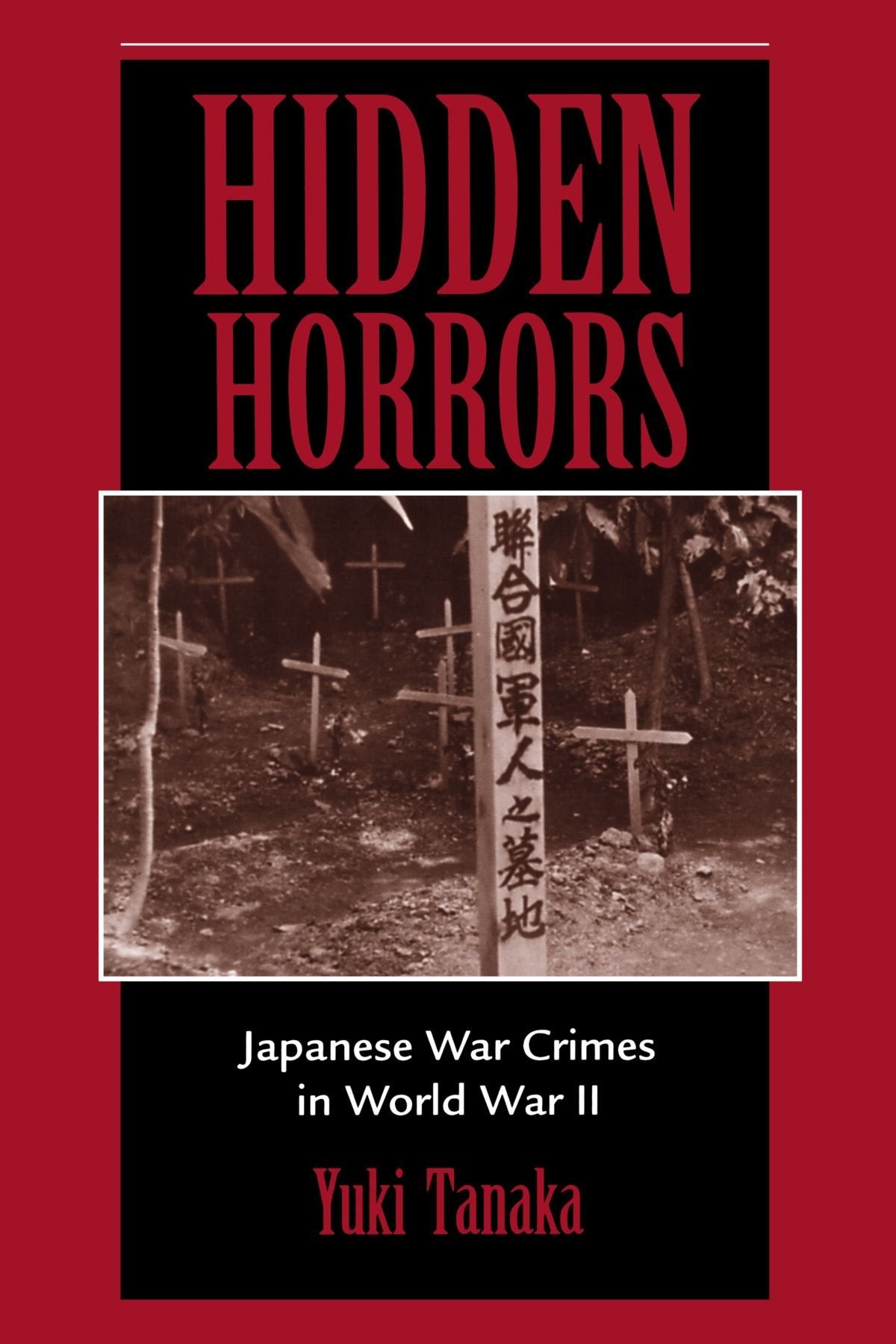 Hidden Horrors: Japanese War Crimes In World War II (Transitions--Asia and Asian America) Law