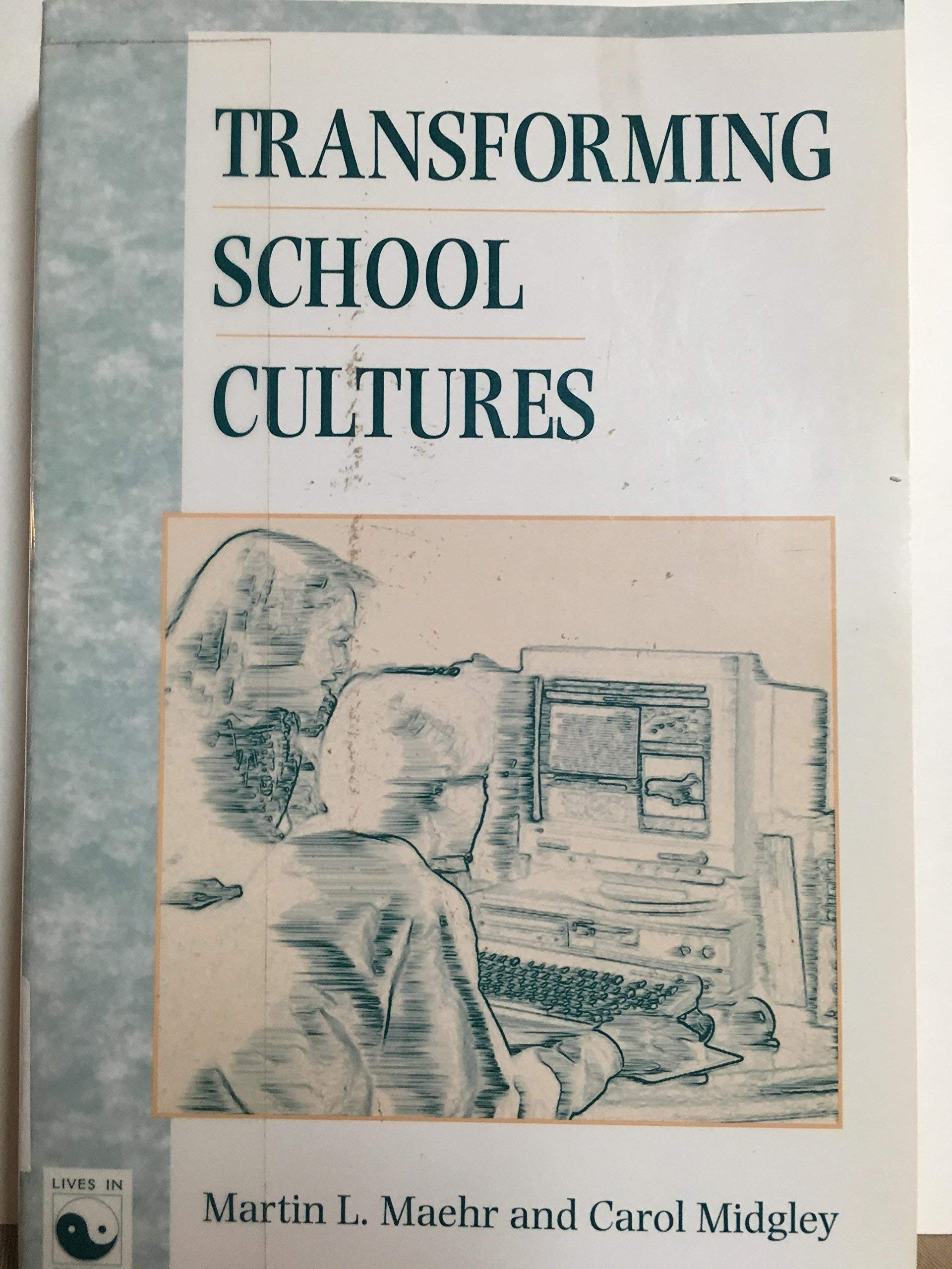 Transforming School Cultures (Lives in Context) Education & Training