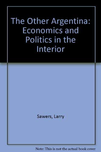 The Other Argentina: The Interior And National Development Business, Finance & Career