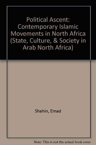 Political Ascent: Contemporary Islamic Movements In North Africa (State, Culture, & Society in Arab North Africa) Religion & Esotericism