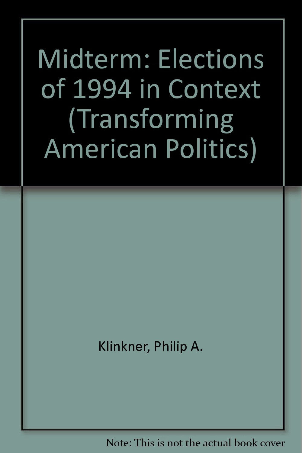Midterm: The Elections Of 1994 In Context (Transforming American Politics) Social Sciences