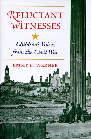 Reluctant Witnesses: Children's Voices From The Civil War Social Sciences