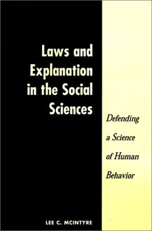 Laws And Explanation In The Social Sciences: Defending A Science Of Human Behavior Philosophy