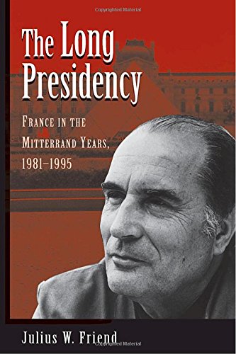 The Long Presidency: France In The Mitterrand Years, 1981-1995 Law
