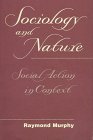 Sociology And Nature: Social Action In Context Social Sciences