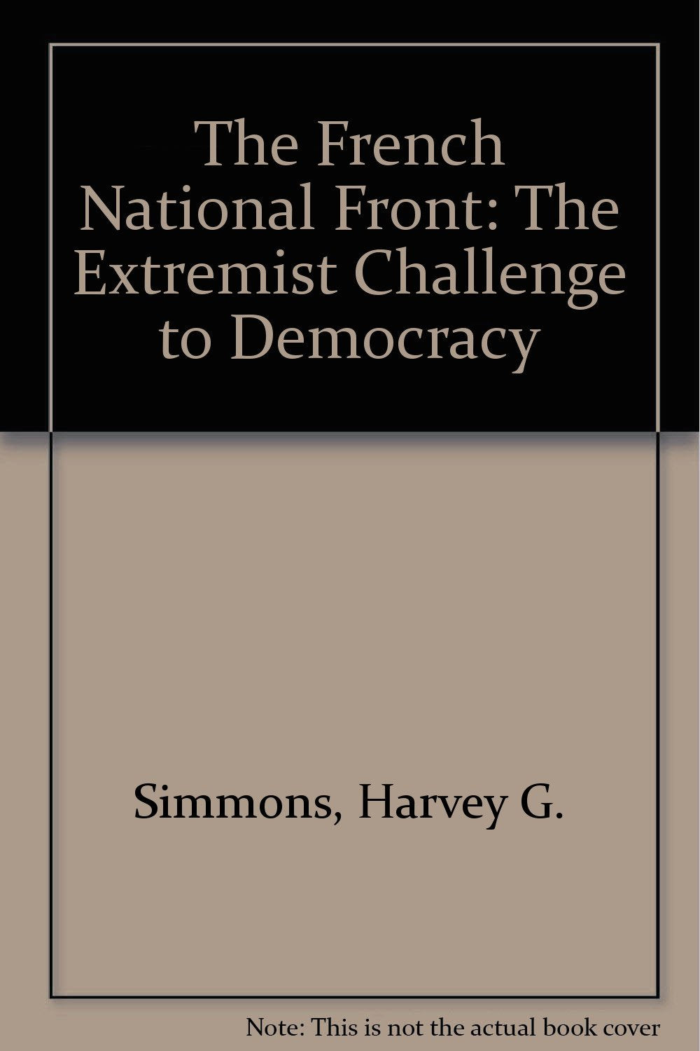 The French National Front: The Extremist Challenge To Democracy Social Sciences
