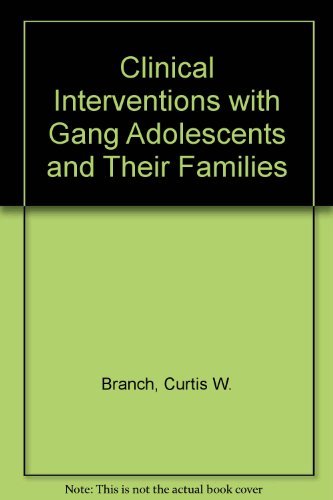 Clinical Interventions With Gang Adolescents And Their Families Medicine
