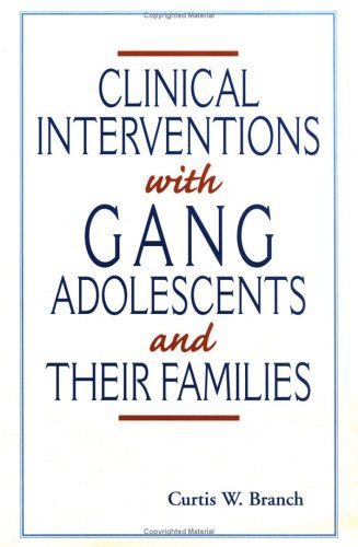 Clinical Interventions With Gang Adolescents And Their Families Medicine