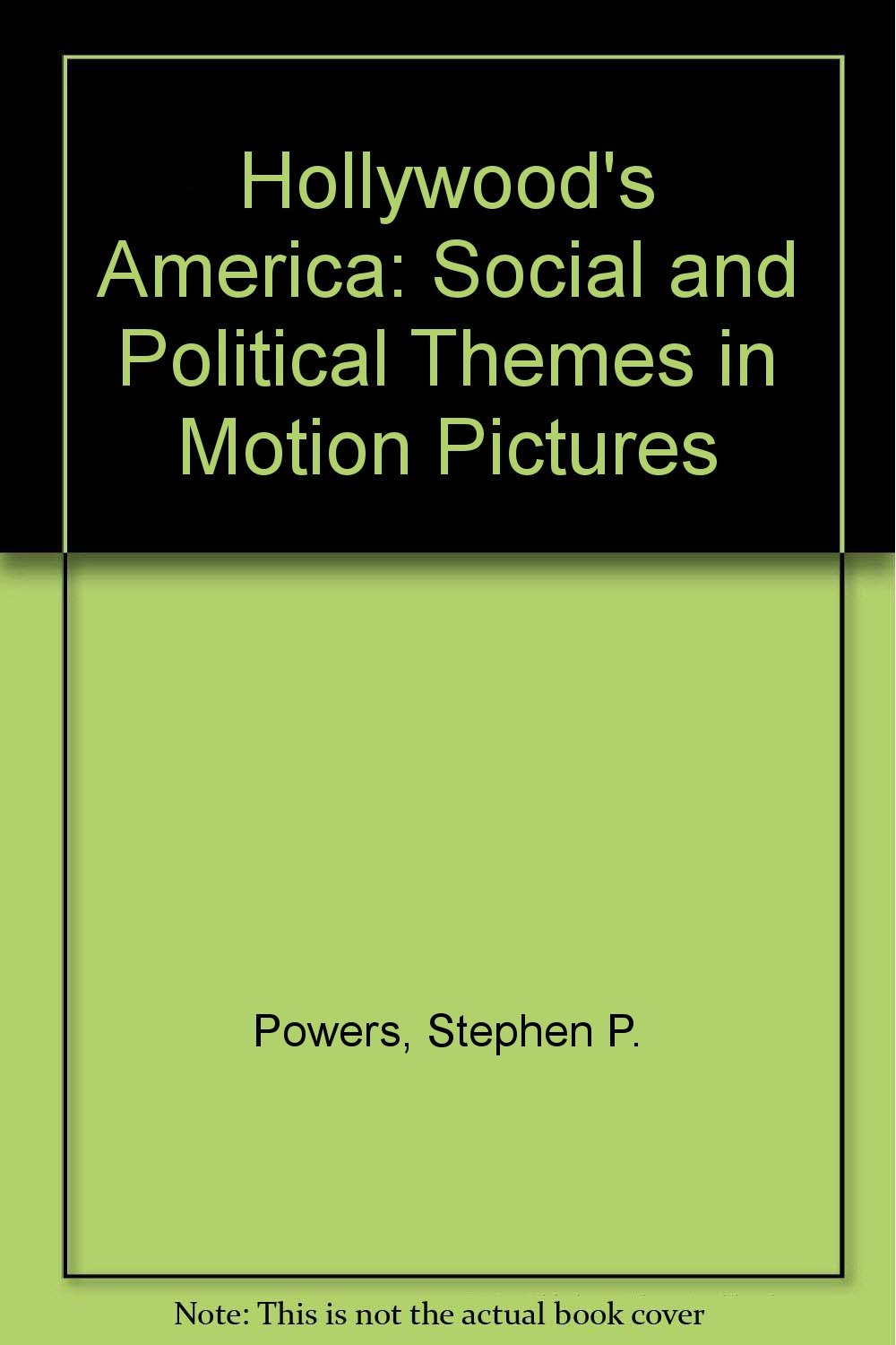 Hollywood's America: Social And Political Themes In Motion Pictures Media & Communication