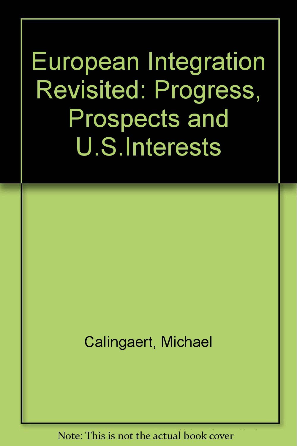 European Integration Revisited: Progress, Prospects, And U.s. Interests Social Sciences