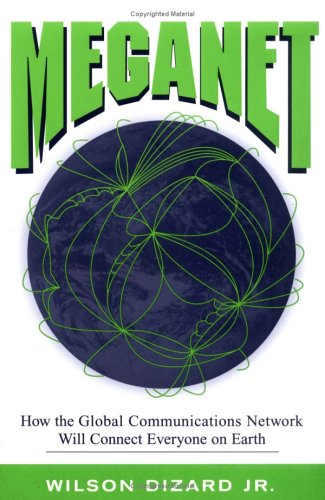 Meganet: How The Global Communications Network Will Connect Everyone On Earth Media & Communication