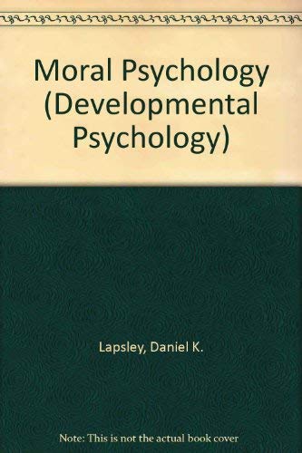 Moral Psychology (Developmental Psychology Series (Westview Pr)) Philosophy