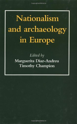 Nationalism And Archaeology In Europe General education
